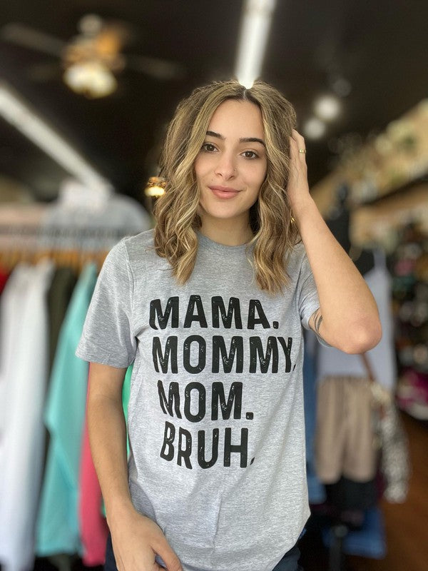 Mama. Bruh. Gray Tee Shirt